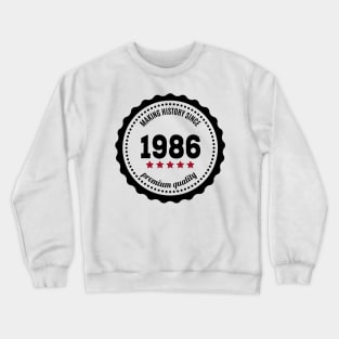 Making history since 1986 badge Crewneck Sweatshirt